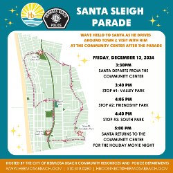 City of Hermosa Beach Community Resources and Hermosa Beach Police presents the Santa Sleigh Parade on Friday, December 13, 2024, from 3:30-5:00 PM